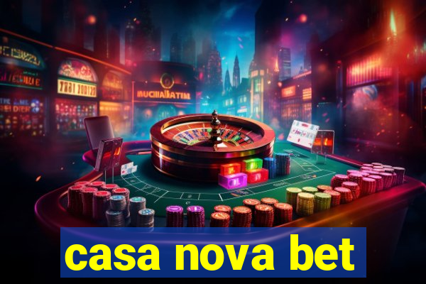 casa nova bet